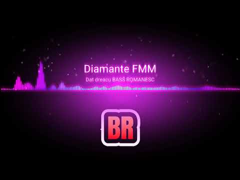 Diamante FMM-Dat dreacu(Bass Boosted)