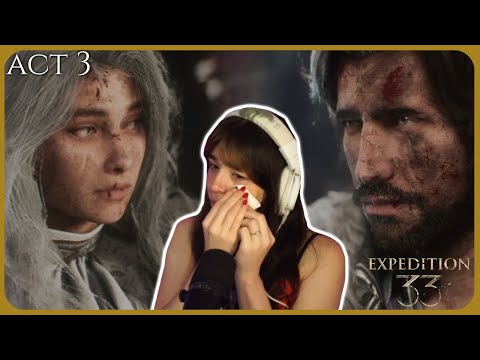 ACT 3 was HEARTBREAKING | Clair Obscur: Expedition 33