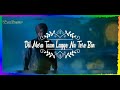 Mainu Sheti Sheti Mil Dholna Qismat Whatsapp Status