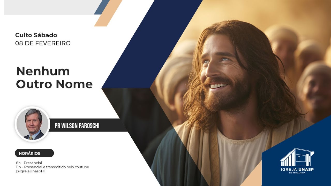 Culto Adventista | Pr Wilson Paroschi | "Nenhum Outro Nome" | Igreja UNASP