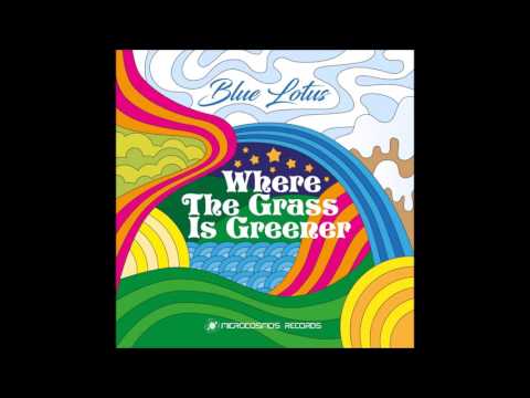 Blue Lotus - Where The Grass Is Greener | Full Album