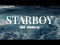 Starboy - The Weeknd  ft Daft Punk (Lyrics)