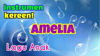 Download lagu INSTRUMEN / KARAOKE  Lagu Anak 'AMELIA' mp3