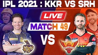 Live: Kolkata vs Hyderabad | Match - 49 | Live scores & commentary | IPL 2021