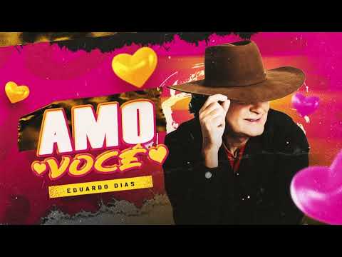 AMO VOCÊ - EDUARDO DIAS WG PRODUÇÕES