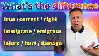 Learn the difference between similar words: true/correct/right , garbage/trash/litter , injure/hurt