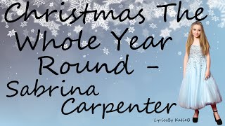 Christmas The Whole Year Round (With Lyrics) - Sabrina Carpenter