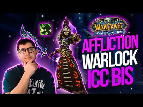 P4 BiS ICC Guide - Affliction Warlock - Wrath Classic