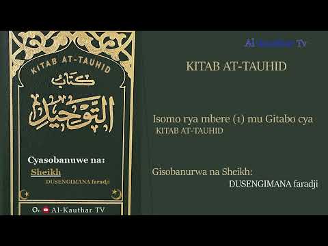 ISOMO RYA 1 MU GITABO CYA KITAB AT-TAUHID Sheikh DUSENGIMANA Faradji