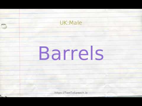 How to pronounce barrels