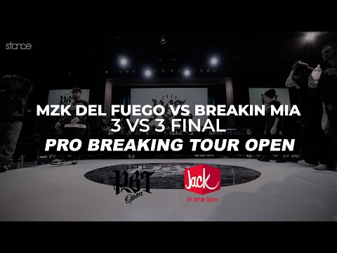 MZK Del Fuego vs Breakin' MIA | 3 vs 3 BBoy Final | STANCE | PRO BREAKING TOUR OPEN 2022