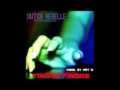 Dutch ReBelle - Tappin Fingas ( prod. by Pat G )