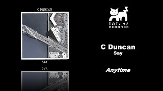 C Duncan - Anytime [Say]