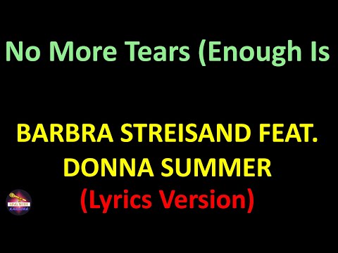 Barbra Streisand feat. Donna Summer - No More Tears (Enough Is Enough) (Lyrics version)