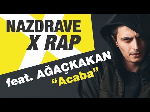 NAZDRAVE X RAP feat. Ağaçkakan ''Acaba''