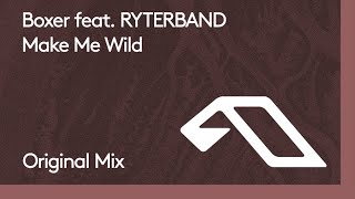 Boxer feat. RYTERBAND - Make Me Wild