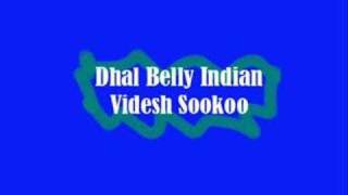 Dhal Belly Indian - Videsh Sookoo