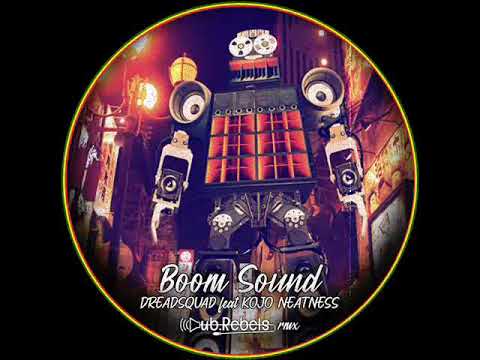 Dreadsquad feat.Kojo Neatness - Boom Sound (Dub.Rebels RmX)