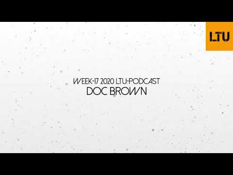 Doc Brown - WEEK-17 | 2020 Like That Underground LTU Podcast Radio Show | Tech House Techno Deep Mix
