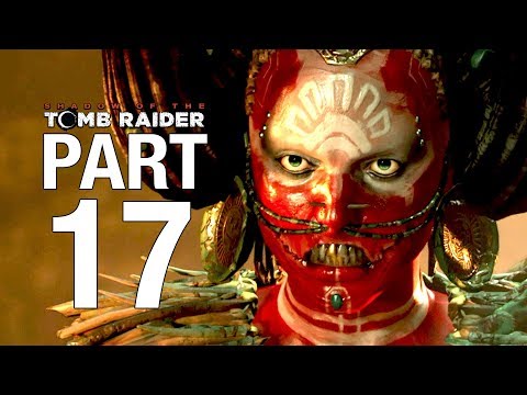 SHADOW OF THE TOMB RAIDER Gameplay Walkthrough Part 17 - Eye of the Serpent - No Commentary