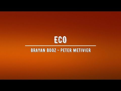 Brayan Booz - Eco Feat Peter Metivier (LETRA)