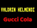 Valdrin Kelmendi-Gucci Cola