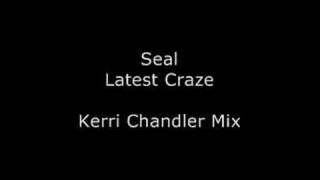 Seal - Latest Craze - Kerri Chandler