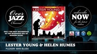 Lester Young & Helen Humes - Pleasin' Man Blues (1945)