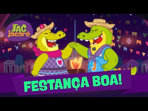 Jac Jacaré | Festança Boa! [Clipe Infantil] - Festa Junina