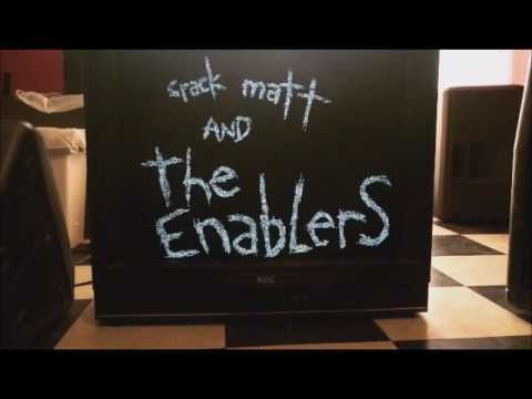 Crack Matt and The Enablers- Very Vaguely