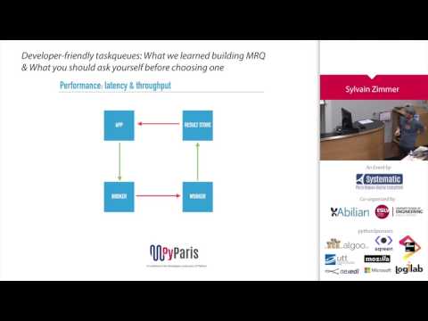 PyParis 2017 - Developer-friendly task queues: what we learned building MRQ by Sylvain Zimmer