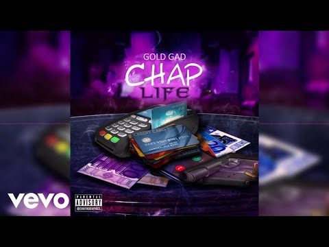 Gold Gad - Chap Life (Official Audio)