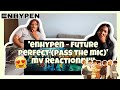 ENHYPEN- FUTURE PERFECT (PASS THE MIC) 🎤 REACTION!!!!!!!!!!!!!