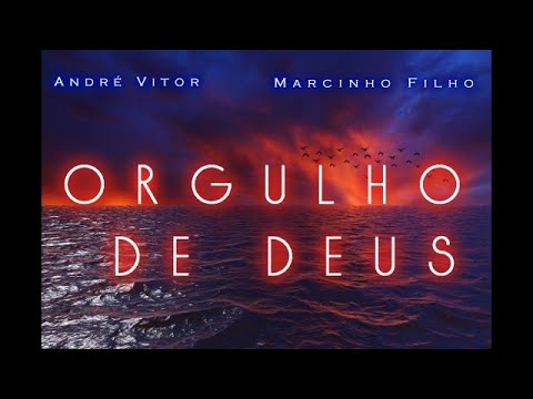 Orgulho de Deus - Marcinho Filho feat. André Vitor (Hino Avulso)