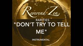 Reverend Zen-Rarities-Don't Try To Tell Me-Instrumental
