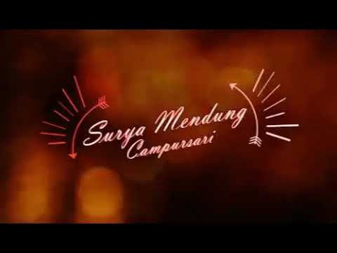 SURYA MENDUNG CAMPURSARI - Tak Eling Eling