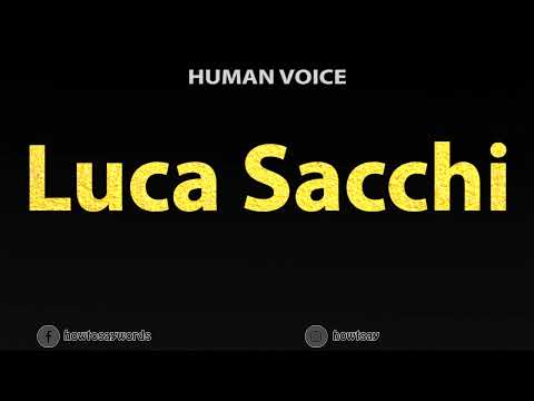 How To Pronounce Luca Sacchi