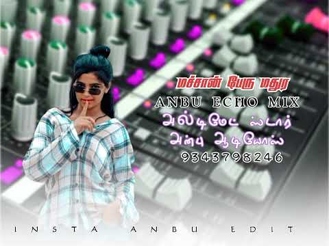 Machan peru madurey song anbu echo mix 