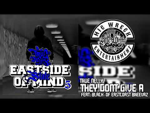 True Nelly - They Don't Give A (feat. Black (Of East Coast Breevaz)