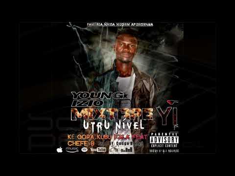 YOUNG IZIO ft  CHEFE B-KE GORA KUBU FALA