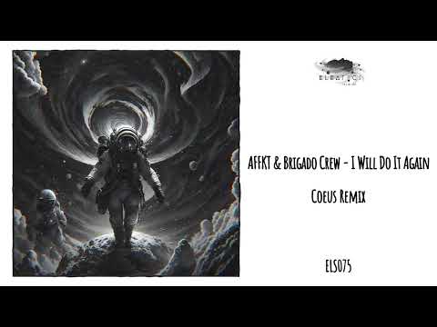 AFFKT & Brigado Crew - I Will Do It Again (Coeus Remix)
