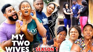 MY TWO WIVES SEASON 1 (New Hit Movie) - 2020 Lates