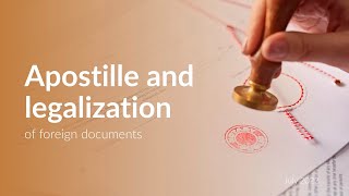 Apostille and legalization of foreign documents