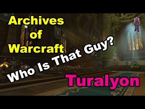 Archives of Warcraft - Who is Turalyon?