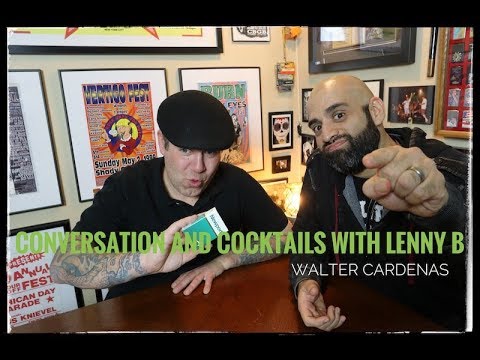 Conversations and Cocktails with Lenny B - Walter Cardenas