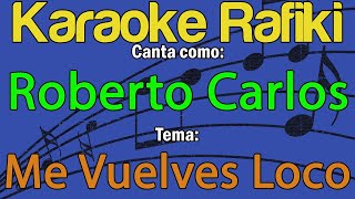 Roberto Carlos - Me Vuelves Loco Karaoke Demo