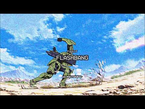 Fukkit - Flashbang (Prod. Dutchman)