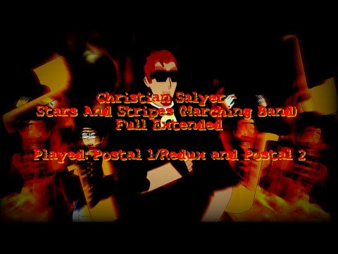 Christian Salyer - Stars And Stripes Marching Band | Postal 2: Extended Music