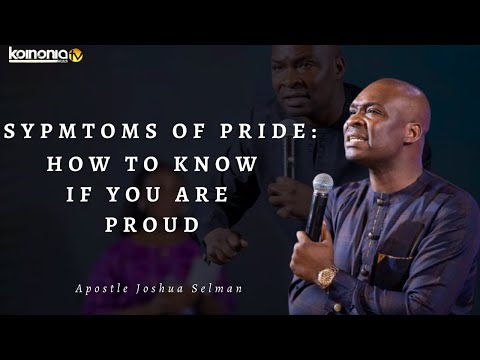 SYMPTOMS OF PRIDE || HOW TO KNOW IF YOU ARE PROUD - Apostle Joshua Selman