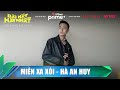 MIỀN XA XÔI HÀ AN HUY BÀI HÁT HAY NHẤT 2022 BIG SONG BIG DEAL